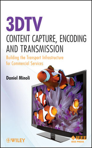 Buchcover 3DTV Content Capture, Encoding and Transmission | Daniel Minoli | EAN 9781118060261 | ISBN 1-118-06026-1 | ISBN 978-1-118-06026-1