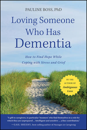 Buchcover Loving Someone Who Has Dementia | Pauline Boss | EAN 9781118077283 | ISBN 1-118-07728-8 | ISBN 978-1-118-07728-3