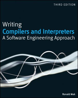 Buchcover Writing Compilers and Interpreters | Ronald Mak | EAN 9781118079737 | ISBN 1-118-07973-6 | ISBN 978-1-118-07973-7