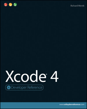 Buchcover Xcode 4 | Richard Wentk | EAN 9781118108260 | ISBN 1-118-10826-4 | ISBN 978-1-118-10826-0