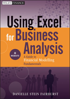 Buchcover Using Excel for Business Analysis | Danielle Stein Fairhurst | EAN 9781118132876 | ISBN 1-118-13287-4 | ISBN 978-1-118-13287-6