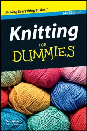 Buchcover Knitting for Dummies Mini Edition  | EAN 9781118133088 | ISBN 1-118-13308-0 | ISBN 978-1-118-13308-8