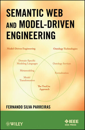 Buchcover Semantic Web and Model-Driven Engineering | Fernando S. Parreiras | EAN 9781118135037 | ISBN 1-118-13503-2 | ISBN 978-1-118-13503-7