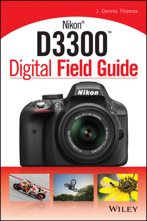 Buchcover Nikon D3300 Digital Field Guide | J. Dennis Thomas | EAN 9781118143216 | ISBN 1-118-14321-3 | ISBN 978-1-118-14321-6