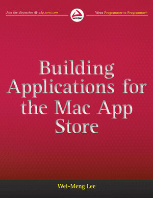 Buchcover Building Applications for the Mac App Store | Wei-Meng Lee | EAN 9781118145371 | ISBN 1-118-14537-2 | ISBN 978-1-118-14537-1