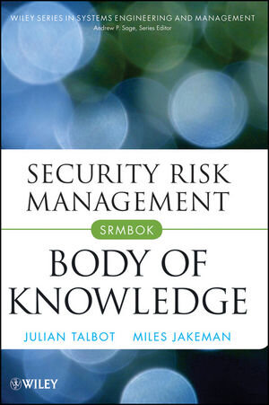 Buchcover Security Risk Management Body of Knowledge | Julian Talbot | EAN 9781118211267 | ISBN 1-118-21126-X | ISBN 978-1-118-21126-7