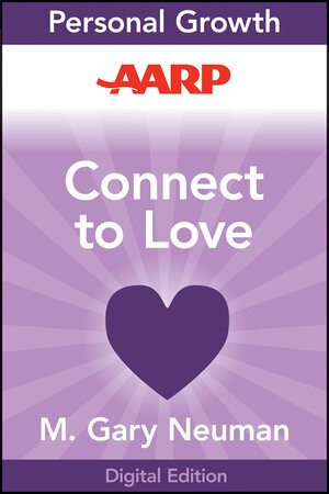 Buchcover AARP Connect to Love | M. Gary Neuman | EAN 9781118248096 | ISBN 1-118-24809-0 | ISBN 978-1-118-24809-6