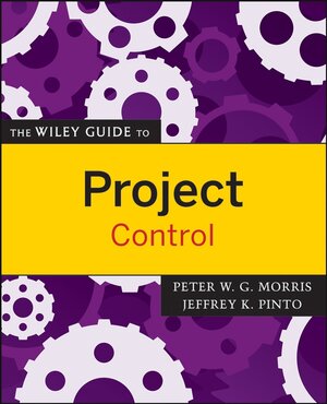 Buchcover The Wiley Guide to Project Control | Peter Morris | EAN 9781118276891 | ISBN 1-118-27689-2 | ISBN 978-1-118-27689-1