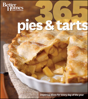 Buchcover Better Homes & Gardens 365 Pies and Tarts  | EAN 9781118280973 | ISBN 1-118-28097-0 | ISBN 978-1-118-28097-3