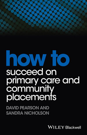 Buchcover How to Succeed on Primary Care and Community Placements | David Pearson | EAN 9781118343449 | ISBN 1-118-34344-1 | ISBN 978-1-118-34344-9