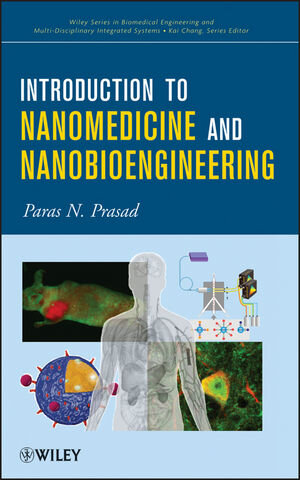 Buchcover Introduction to Nanomedicine and Nanobioengineering | Paras N. Prasad | EAN 9781118351079 | ISBN 1-118-35107-X | ISBN 978-1-118-35107-9