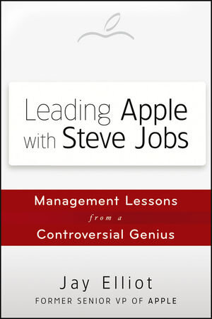 Buchcover Leading Apple With Steve Jobs | Jay Elliot | EAN 9781118379523 | ISBN 1-118-37952-7 | ISBN 978-1-118-37952-3