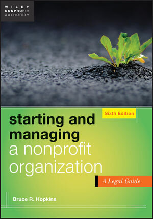 Buchcover Starting and Managing a Nonprofit Organization | Bruce R. Hopkins | EAN 9781118413456 | ISBN 1-118-41345-8 | ISBN 978-1-118-41345-6