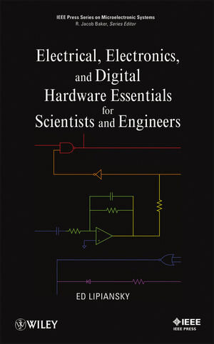 Buchcover Electrical, Electronics, and Digital Hardware Essentials for Scientists and Engineers | Ed Lipiansky | EAN 9781118414521 | ISBN 1-118-41452-7 | ISBN 978-1-118-41452-1