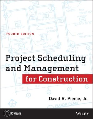 Buchcover Project Scheduling and Management for Construction | David R. Pierce | EAN 9781118417171 | ISBN 1-118-41717-8 | ISBN 978-1-118-41717-1