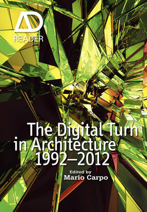 Buchcover The Digital Turn in Architecture 1992 - 2012  | EAN 9781118425916 | ISBN 1-118-42591-X | ISBN 978-1-118-42591-6