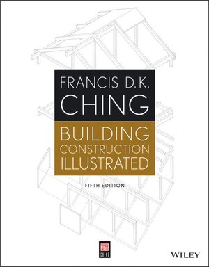 Buchcover Building Construction Illustrated | Francis D. K. Ching | EAN 9781118458341 | ISBN 1-118-45834-6 | ISBN 978-1-118-45834-1