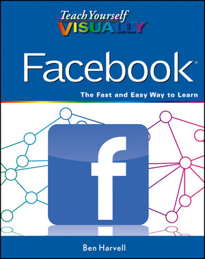 Buchcover Teach Yourself VISUALLY Facebook | Ben Harvell | EAN 9781118491348 | ISBN 1-118-49134-3 | ISBN 978-1-118-49134-8