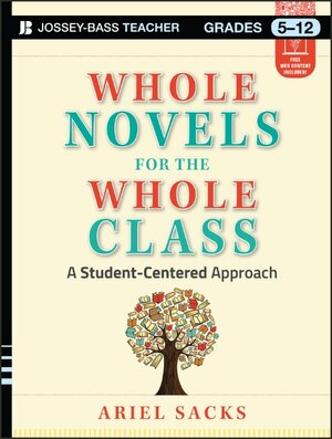 Buchcover Whole Novels for the Whole Class | Ariel Sacks | EAN 9781118526507 | ISBN 1-118-52650-3 | ISBN 978-1-118-52650-7