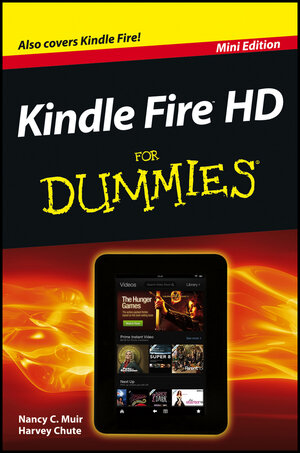 Buchcover Kindle Fire HD For Dummies, Mini Edition | Nancy C. Muir | EAN 9781118547014 | ISBN 1-118-54701-2 | ISBN 978-1-118-54701-4