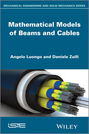 Buchcover Mathematical Models of Beams and Cables | Angelo Luongo | EAN 9781118577639 | ISBN 1-118-57763-9 | ISBN 978-1-118-57763-9