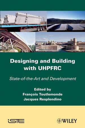 Buchcover Designing and Building with UHPFRC | Jacques Resplendino | EAN 9781118587676 | ISBN 1-118-58767-7 | ISBN 978-1-118-58767-6