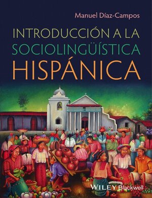 Buchcover Introduccion a la sociolingüistica hispanica | Manuel Diaz-Campos | EAN 9781118587928 | ISBN 1-118-58792-8 | ISBN 978-1-118-58792-8
