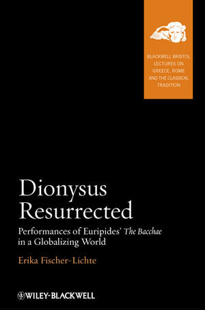 Buchcover Dionysus Resurrected | Erika Fischer-Lichte | EAN 9781118609750 | ISBN 1-118-60975-1 | ISBN 978-1-118-60975-0