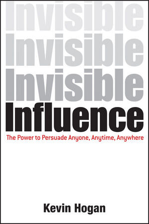 Buchcover Invisible Influence | Kevin Hogan | EAN 9781118620472 | ISBN 1-118-62047-X | ISBN 978-1-118-62047-2