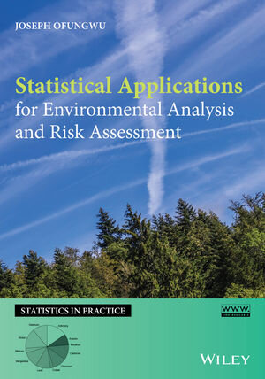 Buchcover Statistical Applications for Environmental Analysis and Risk Assessment | Joseph Ofungwu | EAN 9781118634516 | ISBN 1-118-63451-9 | ISBN 978-1-118-63451-6