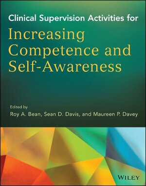Buchcover Clinical Supervision Activities for Increasing Competence and Self-Awareness  | EAN 9781118637524 | ISBN 1-118-63752-6 | ISBN 978-1-118-63752-4
