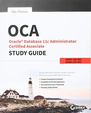 Buchcover OCA: Oracle Database 12c Administrator Certified Associate Study Guide: Exams 1Z0-061 and 1Z0-062 | Thomas, Biju | EAN 9781118643952 | ISBN 1-118-64395-X | ISBN 978-1-118-64395-2