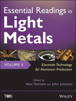 Buchcover Essential Readings in Light Metals, Volume 4, Electrode Technology for Aluminum Production  | EAN 9781118647585 | ISBN 1-118-64758-0 | ISBN 978-1-118-64758-5