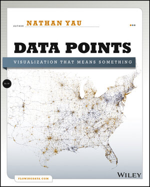 Buchcover Data Points | Nathan Yau | EAN 9781118654934 | ISBN 1-118-65493-5 | ISBN 978-1-118-65493-4