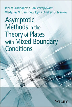 Buchcover Asymptotic Methods in the Theory of Plates with Mixed Boundary Conditions | Igor Andrianov | EAN 9781118725146 | ISBN 1-118-72514-X | ISBN 978-1-118-72514-6