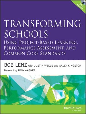 Buchcover Transforming Schools Using Project-Based Learning, Performance Assessment, and Common Core Standards | Bob Lenz | EAN 9781118739662 | ISBN 1-118-73966-3 | ISBN 978-1-118-73966-2
