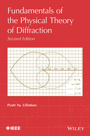 Buchcover Fundamentals of the Physical Theory of Diffraction | Pyotr Ya. Ufimtsev | EAN 9781118753668 | ISBN 1-118-75366-6 | ISBN 978-1-118-75366-8