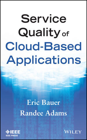 Buchcover Service Quality of Cloud-Based Applications | Eric Bauer | EAN 9781118763285 | ISBN 1-118-76328-9 | ISBN 978-1-118-76328-5
