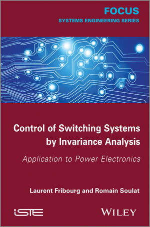 Buchcover Control of Switching Systems by Invariance Analysis | Laurent Fribourg | EAN 9781118791622 | ISBN 1-118-79162-2 | ISBN 978-1-118-79162-2