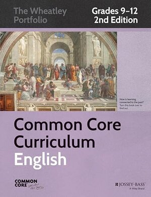 Buchcover Common Core Curriculum: English, Grades 9-12 (Common Core English: the Wheatley Portfolio) | Great Minds | EAN 9781118811306 | ISBN 1-118-81130-5 | ISBN 978-1-118-81130-6