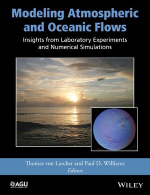 Buchcover Modeling Atmospheric and Oceanic Flows | Thomas von Larcher | EAN 9781118855904 | ISBN 1-118-85590-6 | ISBN 978-1-118-85590-4