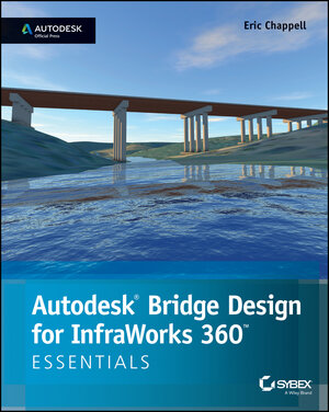 Buchcover Autodesk Bridge Design for InfraWorks 360 Essentials | Eric Chappell | EAN 9781118901809 | ISBN 1-118-90180-0 | ISBN 978-1-118-90180-9
