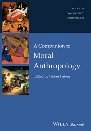 Buchcover A Companion to Moral Anthropology  | EAN 9781118959503 | ISBN 1-118-95950-7 | ISBN 978-1-118-95950-3