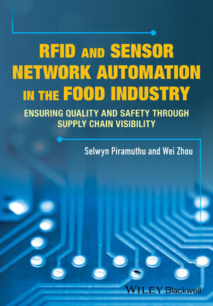 Buchcover RFID and Sensor Network Automation in the Food Industry | Selwyn Piramuthu | EAN 9781118967430 | ISBN 1-118-96743-7 | ISBN 978-1-118-96743-0