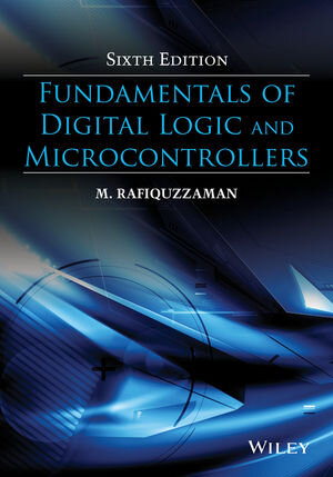 Buchcover Fundamentals of Digital Logic and Microcontrollers | M. Rafiquzzaman | EAN 9781118969311 | ISBN 1-118-96931-6 | ISBN 978-1-118-96931-1