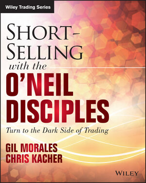 Buchcover Short-Selling with the O'Neil Disciples | Gil Morales | EAN 9781118970980 | ISBN 1-118-97098-5 | ISBN 978-1-118-97098-0