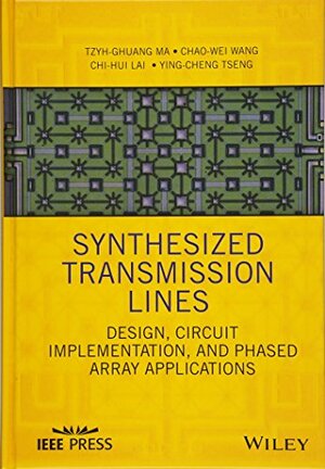 Buchcover Synthesized Transmission Lines: Design, Circuit Implementation, and Phased Array Applications (IEEE Press) | Ma, Tzyh-Ghuang, Wang, Chao-Wei, Lai, Chi-Hui, Tseng, Ying-Cheng | EAN 9781118975725 | ISBN 1-118-97572-3 | ISBN 978-1-118-97572-5