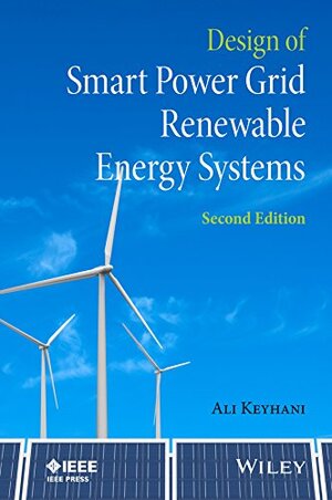 Buchcover Design of Smart Power Grid Renewable Energy Systems (IEEE Press Series on Power Engineering) | Keyhani, Ali | EAN 9781118978771 | ISBN 1-118-97877-3 | ISBN 978-1-118-97877-1