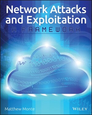 Buchcover Network Attacks and Exploitation | Matthew Monte | EAN 9781118987087 | ISBN 1-118-98708-X | ISBN 978-1-118-98708-7