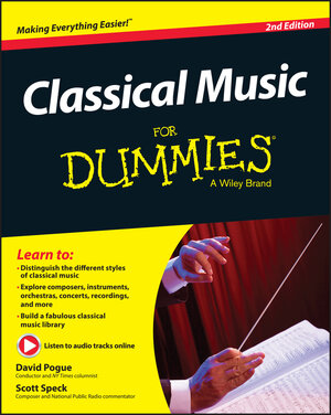 Buchcover Classical Music For Dummies | David Pogue | EAN 9781119049722 | ISBN 1-119-04972-5 | ISBN 978-1-119-04972-2